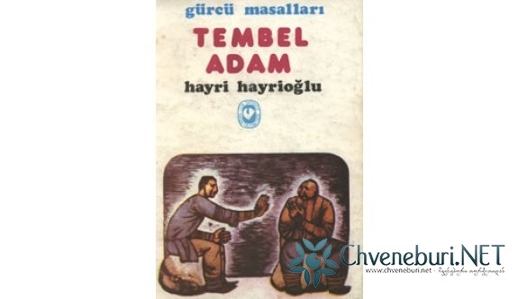 Tembel Adam -Gürcü Masalları