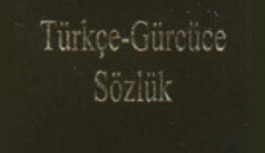 Türkçe-Gürcüce Sözlük